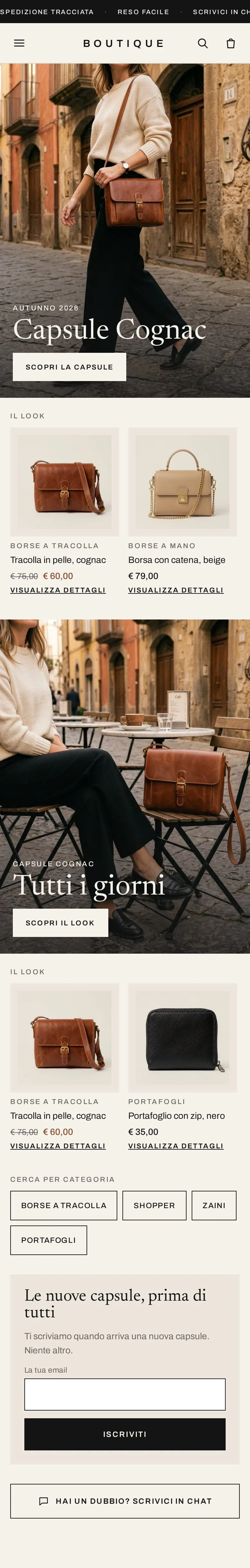 La home proposta per la Fase 2, su telefono. In alto una striscia nera con Spedizione tracciata, Reso facile e Scrivici in chat, poi il nome Boutique. Una foto grande di una donna che cammina in un vicolo con la borsa cognac a tracolla, il titolo Capsule Cognac e il bottone Scopri la capsule. Sotto Il look, con la tracolla cognac e una borsa beige con catena. Una seconda foto, la stessa borsa sulla sedia di un caffè all'aperto, con il titolo Tutti i giorni, e un altro look. Poi Cerca per categoria con Borse a tracolla, Shopper, Zaini e Portafogli, l'iscrizione alle nuove capsule e il bottone Hai un dubbio? Scrivici in chat.